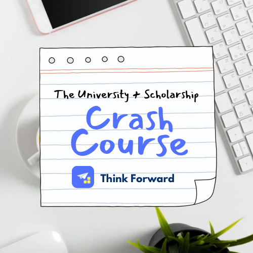 University + Scholarship Crash Course